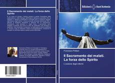 Bookcover of Il Sacramento dei malati. La forza dello Spirito