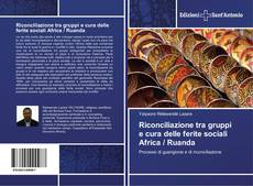 Buchcover von Riconciliazione tra gruppi e cura delle ferite sociali Africa / Ruanda