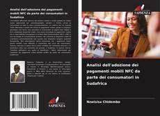 Buchcover von Analisi dell'adozione dei pagamenti mobili NFC da parte dei consumatori in Sudafrica