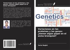 Copertina di Variaciones en las proteínas y los genes: ¿tienen algún papel en el asma bronquial?