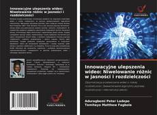 Обложка Innowacyjne ulepszenia wideo: Niwelowanie różnic w jasności i rozdzielczości