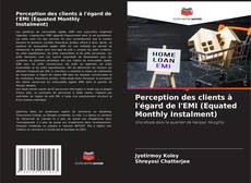Capa do livro de Perception des clients à l'égard de l'EMI (Equated Monthly Instalment) 