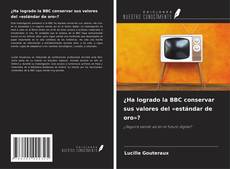 Copertina di ¿Ha logrado la BBC conservar sus valores del «estándar de oro»?