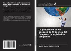 Copertina di La protección de los bosques de la cuenca del Congo en la legislación congoleña