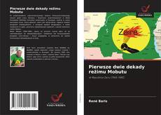 Обложка Pierwsze dwie dekady reżimu Mobutu