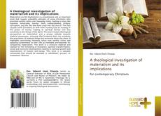 A theological investigation of materialism and its implications的封面