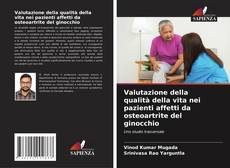 Valutazione della qualità della vita nei pazienti affetti da osteoartrite del ginocchio kitap kapağı