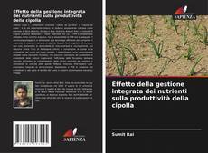 Effetto della gestione integrata dei nutrienti sulla produttività della cipolla的封面
