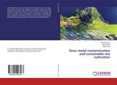 Toxic metal contamination and sustainable rice cultivation kitap kapağı