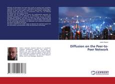 Copertina di Diffusion on the Peer-to-Peer Network