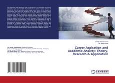 Copertina di Career Aspiration and Academic Anxiety: Theory, Research & Application