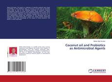 Portada del libro de Coconut oil and Probiotics as Antimicrobial Agents
