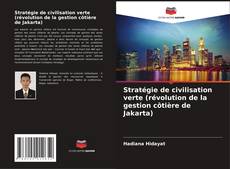 Copertina di Stratégie de civilisation verte (révolution de la gestion côtière de Jakarta)
