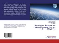 Bookcover of Overburden Thickness and Potential Tonnage Estimate of Olode-Gbayo Peg