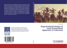 Bookcover of Organizational Design of Local Government Apparatus in Indonesia