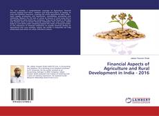 Bookcover of Financial Aspects of Agriculture and Rural Development in India - 2016
