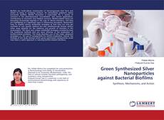 Buchcover von Green Synthesized Silver Nanoparticles against Bacterial Biofilms