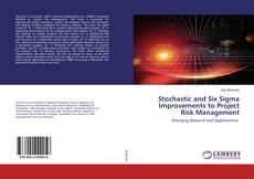 Portada del libro de Stochastic and Six Sigma Improvements to Project Risk Management