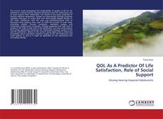 Copertina di QOL As A Predictor Of Life Satisfaction, Role of Social Support