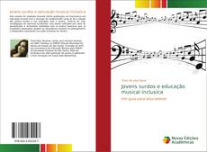 Bookcover of Jovens surdos e educação musical inclusica