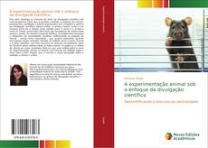 Capa do livro de A experimentação animal sob o enfoque da divulgação científica 