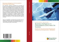 Portada del libro de Business Intelligence: A Controladoria Como Vetor De Sucesso.