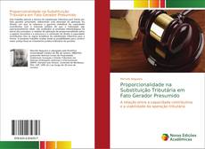Capa do livro de Proporcionalidade na Substituição Tributária em Fato Gerador Presumido 