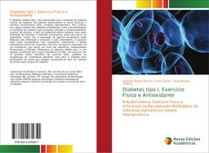 Portada del libro de Diabetes tipo I, Exercício Físico e Antioxidante