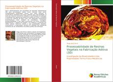 Processabilidade de Resinas Vegetais na Fabricação Aditiva (3D) kitap kapağı