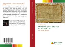 Bookcover of Memória Social e educação rural (1964-1985)