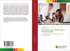 Capa do livro de A Relação entre Motivação e Produtividade 