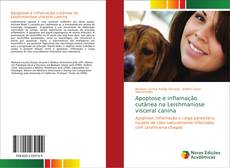 Apoptose e inflamação cutânea na Leishmaniose visceral canina kitap kapağı