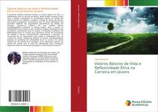 Buchcover von Valores Básicos de Vida e Reflexividade Ética na Carreira em Jovens
