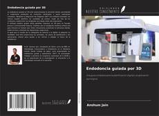 Borítókép a  Endodoncia guiada por 3D - hoz