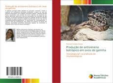 Bookcover of Produção de antiveneno botrópico em ovos de galinha