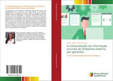 Capa do livro de A interpretação da informação oriunda do ambiente externo por gerentes 