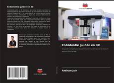Bookcover of Endodontie guidée en 3D