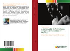 Обложка A construção da feminilidade em jornais impressos de Manaus