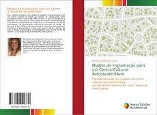 Bookcover of Modelo de Implantação para um Centro Cultural Autossustentável