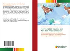 Capa do livro de Hernioplastia Inguinal com Tela Sob Anestesia Local 