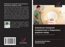 Copertina di Dokładność tomografii komputerowej w diagnostyce glejaków mózgu