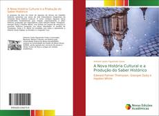 Bookcover of A Nova História Cultural e a Produção do Saber Histórico
