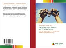 Bookcover of Caminhos libertários e partilhas culturais