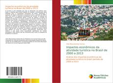 Bookcover of Impactos econômicos da atividade turística no Brasil de 2000 a 2013
