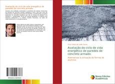 Bookcover of Avaliação do ciclo de vida energético de paredes de concreto armado