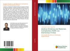 Bookcover of Análise Dinâmica de Materiais Compósitos (FGM) via Elementos Finitos