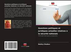 Bookcover of Questions politiques et juridiques actuelles relatives à la sécurité nationale