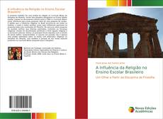 Bookcover of A Influência da Religião no Ensino Escolar Brasileiro