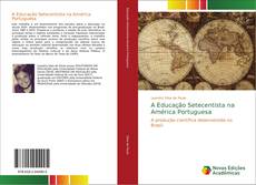 Bookcover of A Educação Setecentista na América Portuguesa