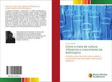 Borítókép a  Como o meio de cultura influencia o crescimento da Arthrospira - hoz